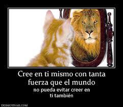 <span style="font-weight: bold;">¡¡¡ Cree en ti mismo !!! </span>